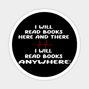 i will read books here and there, i will read books anywhere Magnet